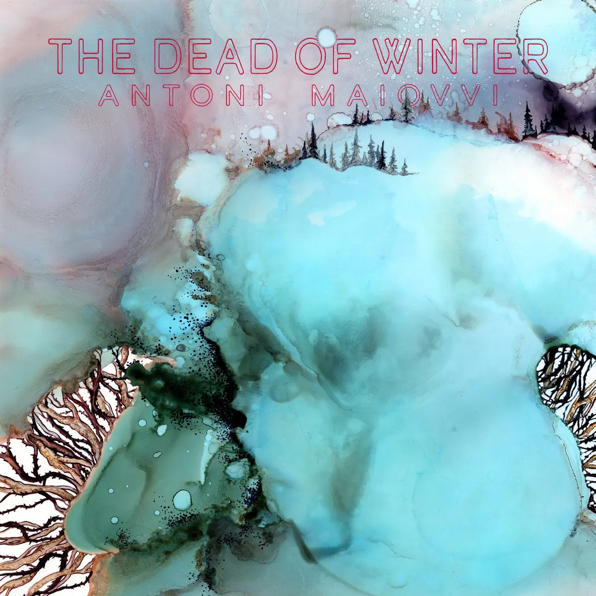 The Dead Of Winter Lp By Antoni Maiovvi 1