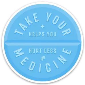 Take Your Medicine Sticker 1