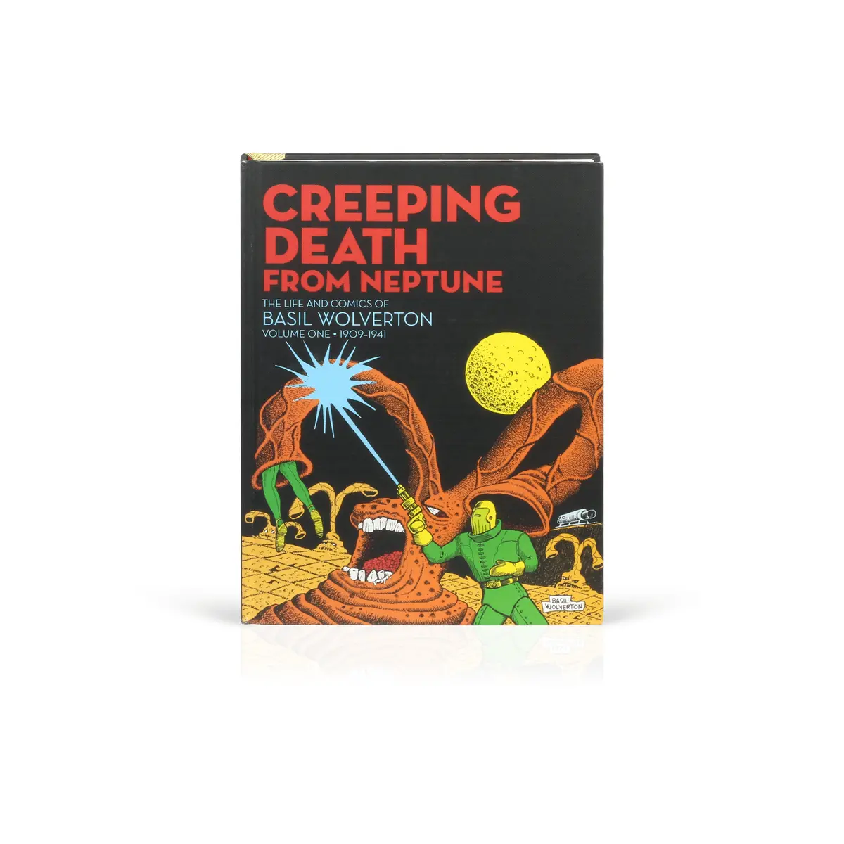 Creeping Death From Neptune: The Life And Comics Of Basil Wolverton 1
