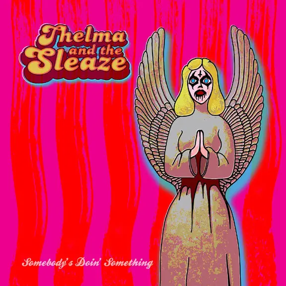 Somebody's Doin' Something Lp By Thelma And The Sleaze 1